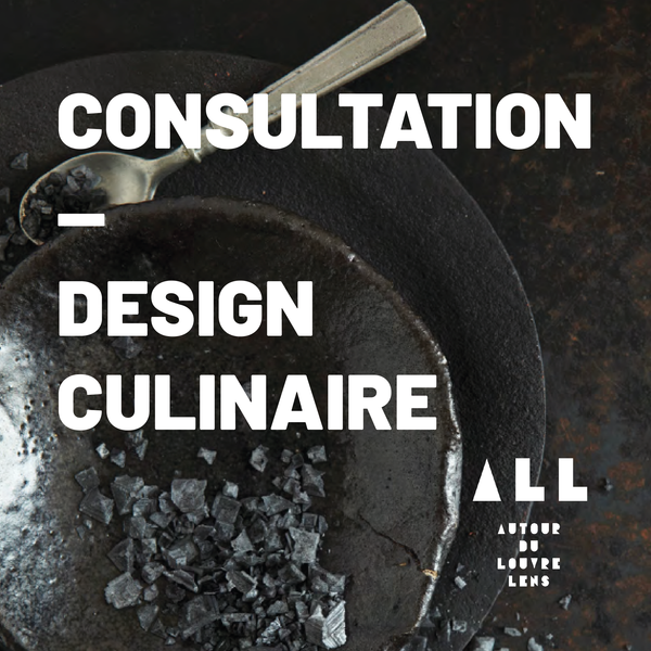 CONSULTATION — Accompagnement de la démarche culinaire de la destination ALL - Autour du Louvre-Lens.
